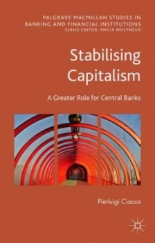 Image of Stabilising Capitalism by Pierluigi Ciocca Hardback