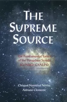 Image of The Supreme Source : The Fundamental Tantra of Dzogchen Semde Kunjed Gyalpo