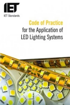 Image of Code of practice for the application of LED lighting systems by The Institution of Engineering and Technology