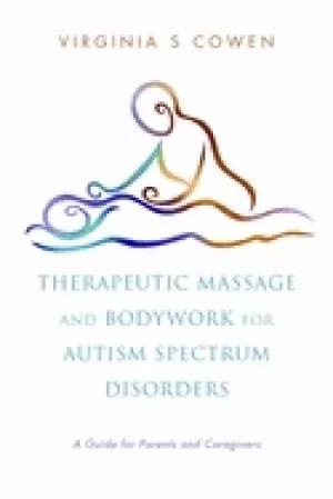 Image of therapeutic massage and bodywork for autism spectrum disorders a guide for