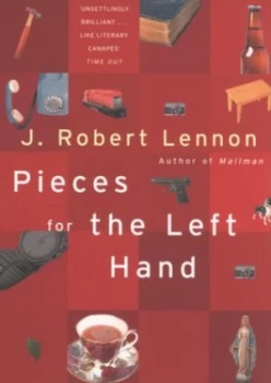 Image of Pieces for the Left Hand by J. Robert Lennon Paperback