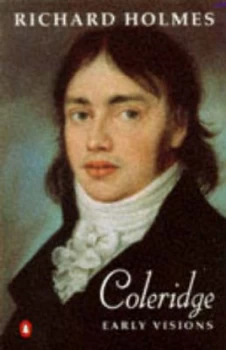 Image of Coleridge. V. 1 Early Visions by Richard Holmes Book