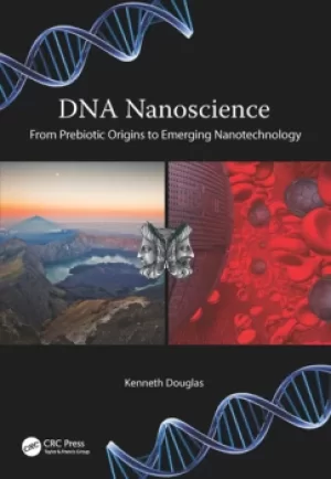 Image of DNA NanoscienceFrom Prebiotic Origins to Emerging Nanotechnology