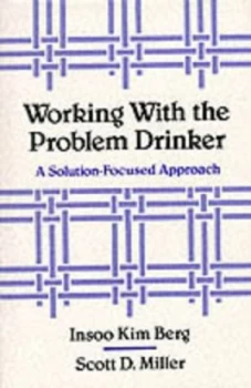 Image of Working with the Problem Drinker by Insoo Kim Berg Hardback
