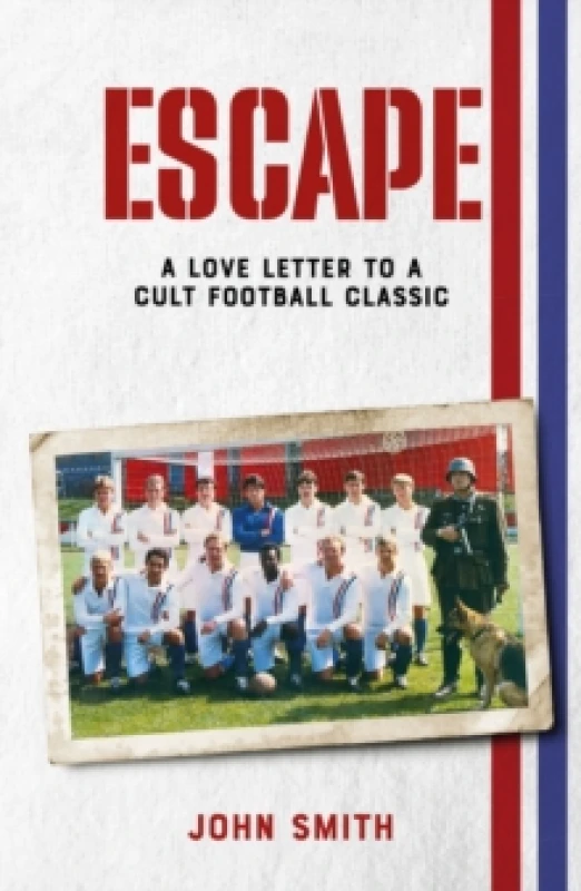 Image of Escape : A Love Letter to a Cult Football Classic Hardback