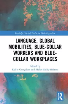 Image of Language Global Mobilities Blue-Collar Workers and Blue-collar Workplaces