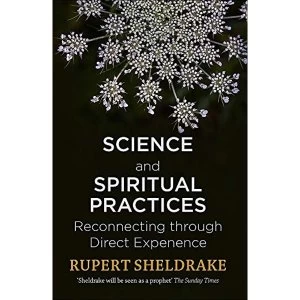 Image of Science and Spiritual Practices Reconnecting through direct experience Paperback / softback 2018