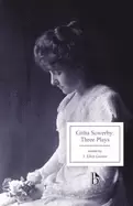 Image of githa sowerby three plays rutherford and son a man and some women the step