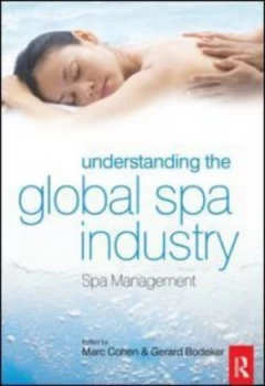 Image of Understanding the Global Spa Industry by Gerry Bodeker Paperback