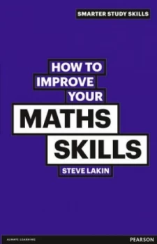 Image of How to Improve Your Maths Skills by Steve Lakin Paperback