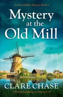Image of Mystery at the Old Mill : A completely gripping cozy mystery novel