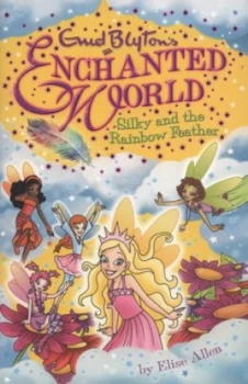 Image of Silky and the Rainbow Feather by Elise Allen Book
