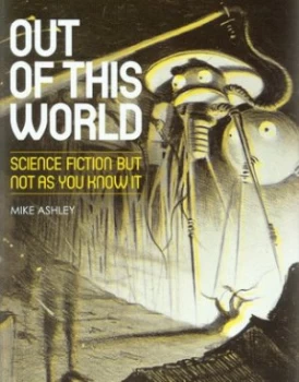 Image of Out of This World by Mike Ashley Paperback