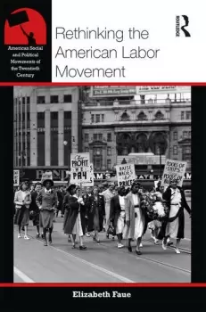 Image of Rethinking the American Labor Movement