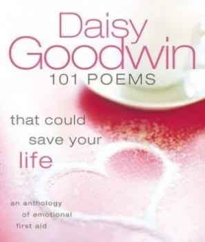 Image of 101 Poems That Could Save Your Life by Daisy Goodwin Hardback
