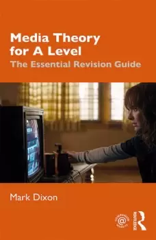 Image of Media Theory for A LevelThe Essential Revision Guide