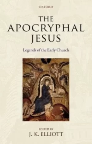 Image of The Apocryphal Jesus by J. K. Elliott