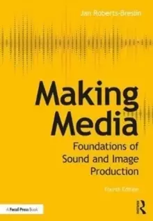 Image of Making Media : Foundations of Sound and Image Production