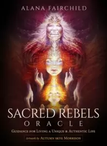 Image of Sacred Rebels Oracle - Revised Edition : Guidance for Living a Unique and Authentic Life