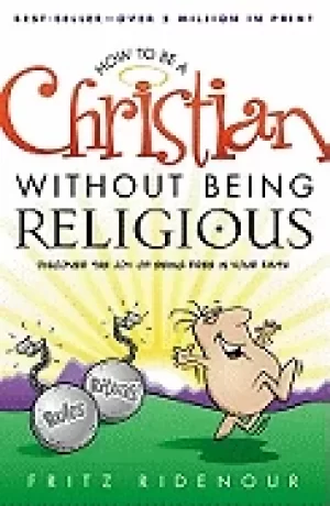 Image of how to be a christian without being religious discover the joy of being fre