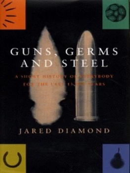 Image of Guns Germs and Steel by Jared M Diamond Hardback