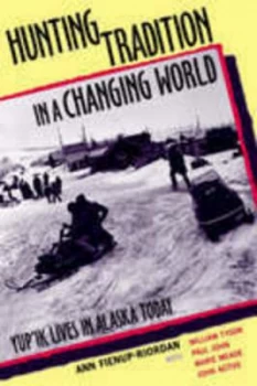 Image of Hunting Tradition in a Changing World by Ann Fienup-Riordan Paperback