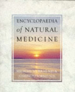 Image of Encyclopaedia of Natural Medicine by Michael T. Murray Hardback