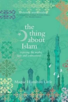Image of The Thing about Islam by Magsie Hamilton-Little Book