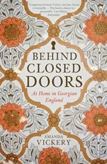 Image of Behind Closed Doors : At Home in Georgian England