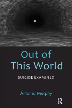 Image of Out of This WorldSuicide Examined