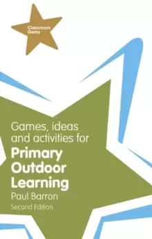 Image of Games, Ideas and Activities for Primary Outdoor Learning