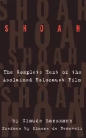 Image of shoah the complete text of the acclaimed holocaust film