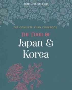 Image of The Complete Asian Cookbook Series Japan & Korea by Charmaine Solomon