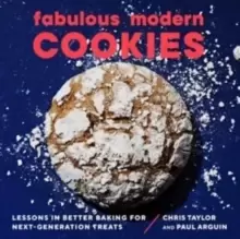 Image of Fabulous Modern Cookies : Lessons in Better Baking for Next-Generation Treats