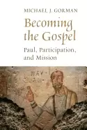Image of becoming the gospel paul participation and mission the gospel and our cultu