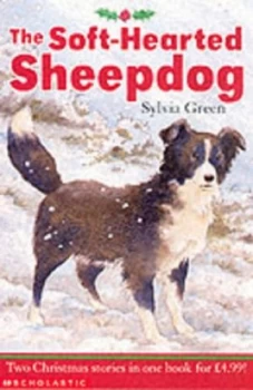 Image of The Soft-Hearted Sheepdog by Sylvia Green and Annabel Spenceley and Peter Kavanagh and Sylvia Green Book