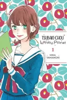 Image of Tsubaki-chou Lonely Planet, Vol. 1 by Mika Yamamori