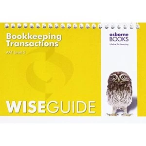 Image of AAT Bookkeeping Transactions - Wise Guide by Osborne Books Ltd (Paperback, 2016)