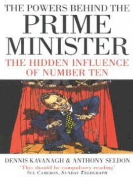 Image of The Powers behind the Prime Minister by Dennis Kavanagh Paperback