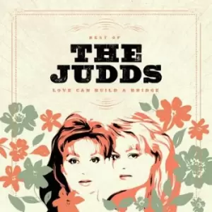 image of Love Can Build a Bridge The Best of the Judds by The Judds CD Album