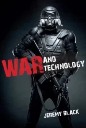 Image of War and technology by Jeremy Black