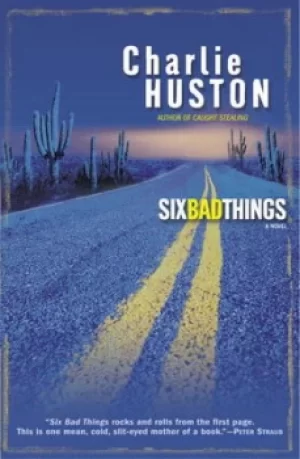 Image of Six bad things by Charlie Huston