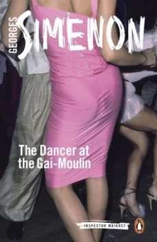Image of The Dancer at the Gai-Moulin by Georges Simenon Book