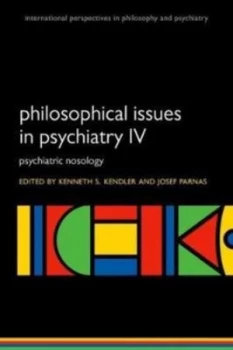Image of Philosophical Issues in Psychiatry. Iv Classification of Psychiatric Illness by Kenneth S Kendler Paperback