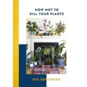 Image of How Not To Kill Your Plants