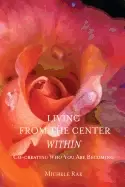 Image of living from the center within co creating who you are becoming