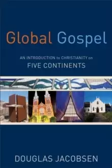 Image of Global Gospel : An Introduction to Christianity on Five Continents