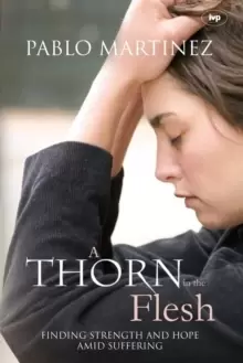 Image of A Thorn in the Flesh : Finding Strength And Hope Amid Suffering
