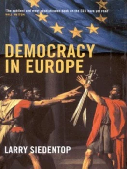 Image of Democracy in Europe by Larry Siedentop Hardback