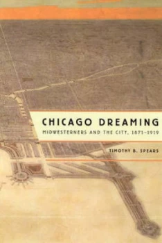 Image of Chicago Dreaming by Timothy B. Spears Paperback